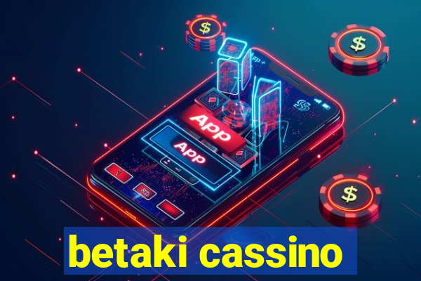 betaki cassino